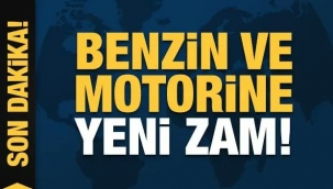 Benzin ve motorine bir zam daha geldi