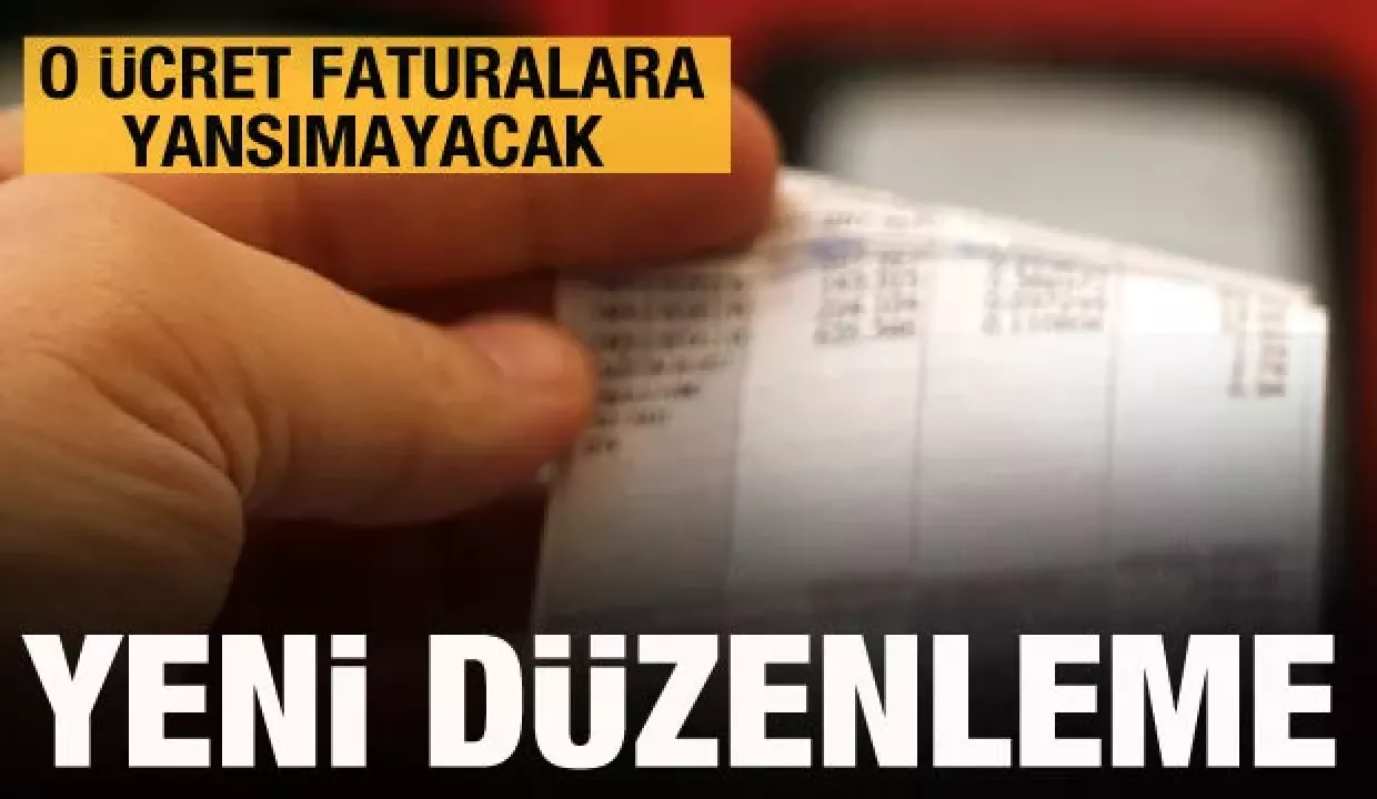 Faturalarda açma-kapama ücreti kaldırılıyor!