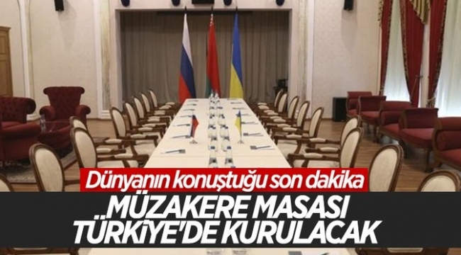 Ukrayna-Rusya görüşmesi Türkiye'de yapılacak
