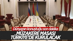 Ukrayna-Rusya görüşmesi Türkiye'de yapılacak