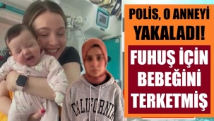 Anne, bebeğini fuhuş yapmak için terketmiş!