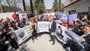 "Buca Cezaevi alanı ranta teslim edilemez"