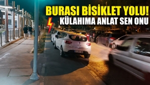 Burasına bisiklet yolu mu diyorsunuz!