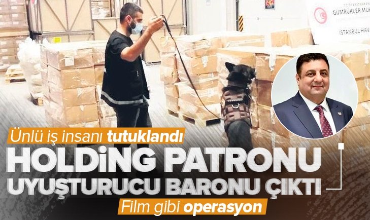 Holding patronu uyuşturucudan tutuklandı