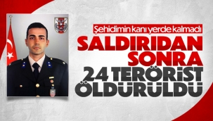 1 şehit verdik, 24 terörist öldürüldü
