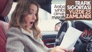 Trafik sigortası yüzde 25 zamlandı