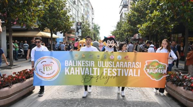 Balıkesir Uluslararası Kahvaltı Festivali kapılarını açtı