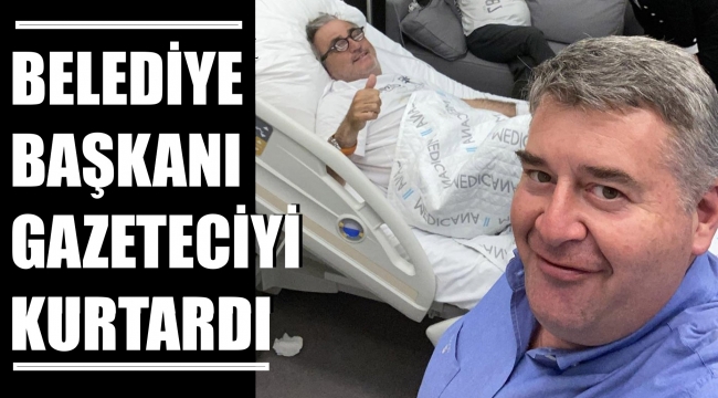 Belediye Başkanı Oran, bir gazetecinin bacağını kesilmekten kurtardı