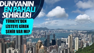 İşte dünyanın en pahalı kentleri