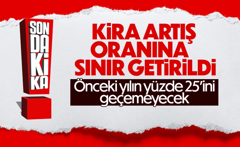 Kira artışına yüzde 25 sınırı getirildi