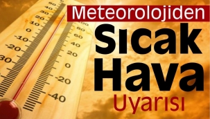 Dikkat! Yarın hava sıcaklığı 38 derece