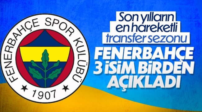 Fenerbahçe üç futbolcuyu açıkladı