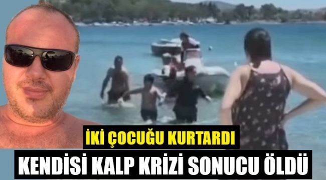 İki çocuğu boğulmaktan kurtardı, kendisi boğuldu! İşte üzücü anlar