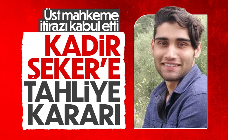 Kadir Şeker için tahliye kararı