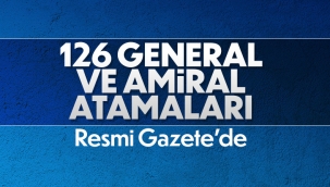 126 general ve amiralin atamaları yapıldı! Yeni Ege Ordu Komutanı belli oldu