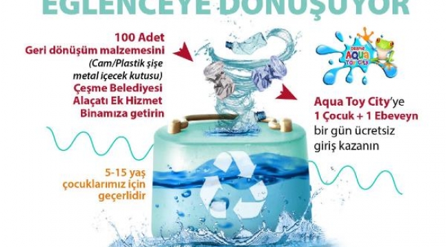 Atıklar Çeşme'de eğlenceye dönüşüyor! Su parkına ücretsiz bilet