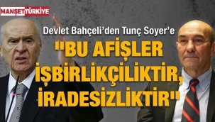 Bahçeli, Başkan Soyer'i hedef aldı: İşbirlikçi