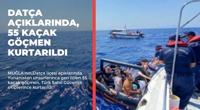 Datça açıklarında, 55 kaçak göçmen kurtarıldı