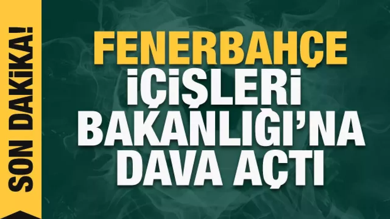 Fenerbahçe'den tarihi dava!