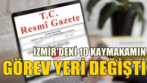 İzmir'de 10 kaymakam değişti