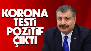 Sağlık Bakanı Koca koronavirüse yakalandı