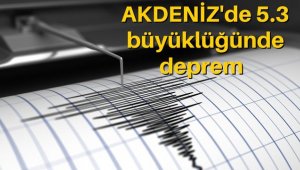Akdeniz'de 5.3 büyüklüğünde deprem