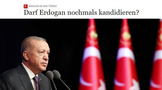 Alman gazetesi, Cumhurbaşkanı Erdoğan'ın adaylığına karşı çıktı