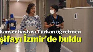 Azerbaycan'dan gelen kanser hastası Türkan öğretmen, şifayı İzmir'de buldu