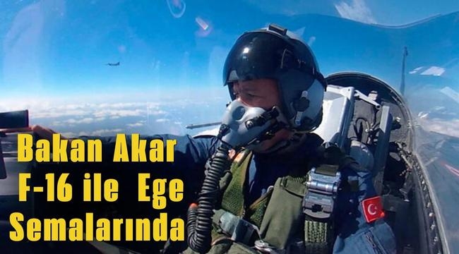 Bakan Akar'dan Ege Denizi üzerinde F-16 ile özel uçuş