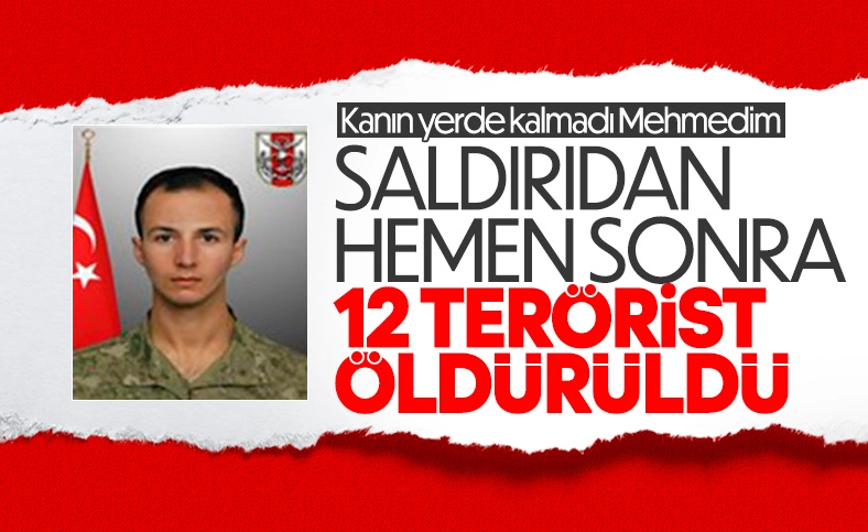 Bir şehidim var! Anında karşılık verdik