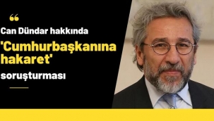 Can Dündar hakkında 'Cumhurbaşkanına hakaret' soruşturması