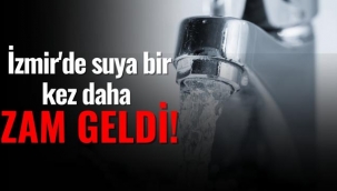 İzmir'de suya bir kez daha zam geldi!