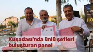 Kuşadası'nda ünlü şefleri buluşturan panel