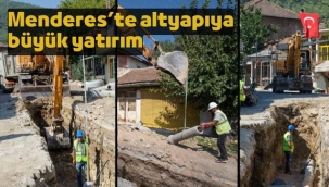 Menderes'te altyapıya büyük yatırım