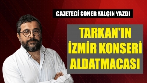 Soner Yalçın, Tarkan'ın İzmir konserini yorumladı: Geççek geççek demekle geçmiyor!