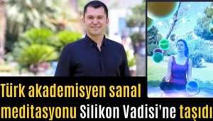 Türk akademisyen sanal meditasyonu Silikon Vadisi'ne taşıdı