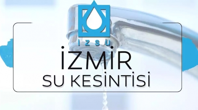 İzmir'de iki ilçe 12 saat susuz