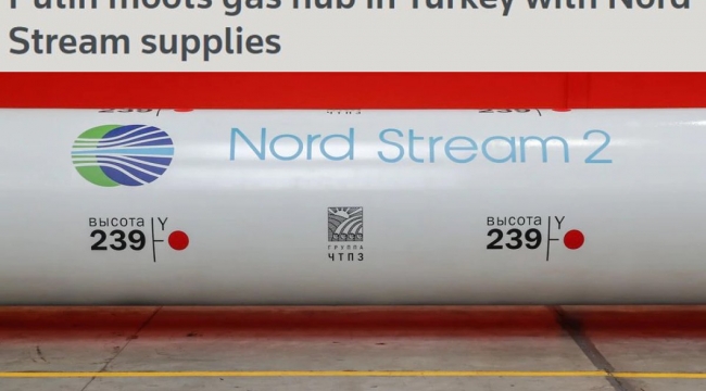Rusya'nın Türkiye'yi gaz merkezi yapma önerisi dünyanın gündeminde