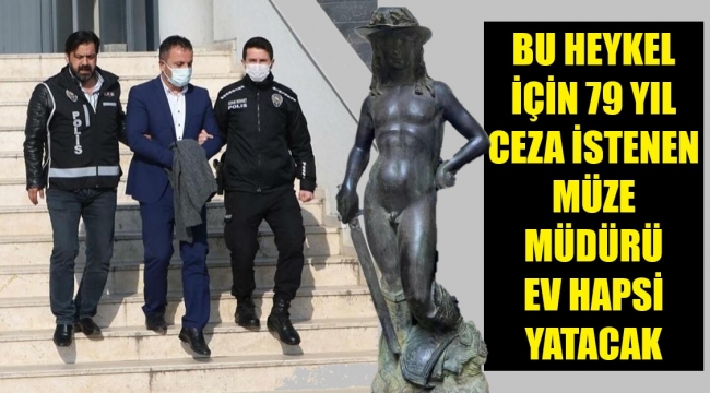 Tutuklu müze müdürü, tahliye edildi, ev hapsi yatacak