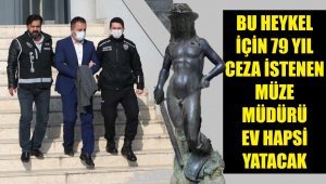 Tutuklu müze müdürü, tahliye edildi, ev hapsi yatacak