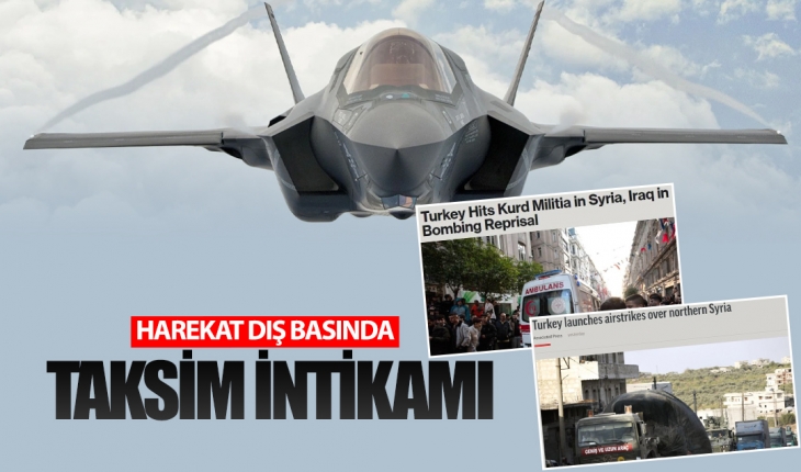 Dünya basını: Türkiye, Taksim'in intikamını aldı