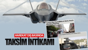 Dünya basını: Türkiye, Taksim'in intikamını aldı