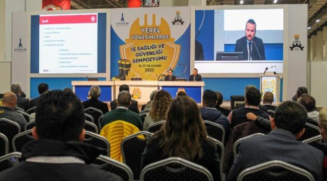 Yerel yönetimlerde iş sağlığı ve güvenliği sempozyumu başladı