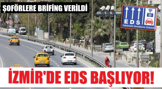 Dikkat İzmir'de EDS başlıyor! 28 şoför odası yönetimine bilgi verildi