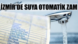 İzmir'de suya otomatik zam!
