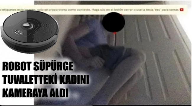 Robot süpürge tuvalete giren kadını kameraya çekti