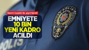 10 bin yeni polis kadrosu açıldı!