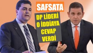 DP Genel Başkanı, Fatih Portakal'ın iddiasına 'safsata' dedi