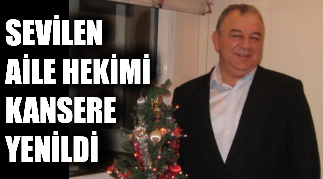 İzmirli aile hekimi vefat etti