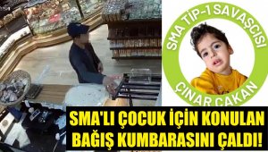 SMA'lı çocuğun bağış kumbarasını çaldı